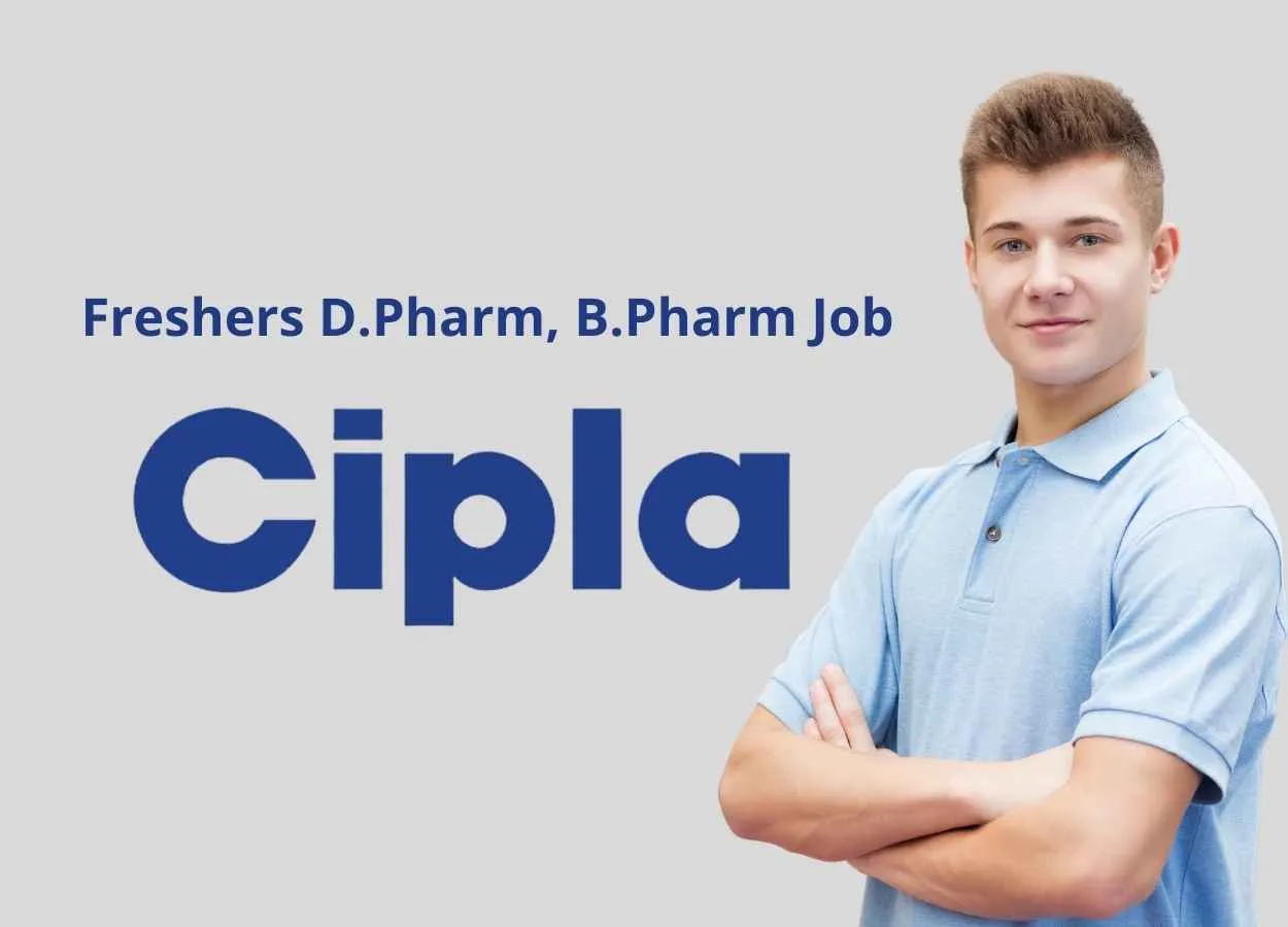Job for Freshers D.Pharm, B.Pharm in Production, Packing and QA department at Cipla