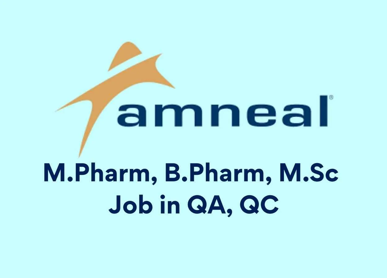 Job for M.Pharm, B.Pharm, M.Sc in QA, QC at Amneal Pharmaceuticals