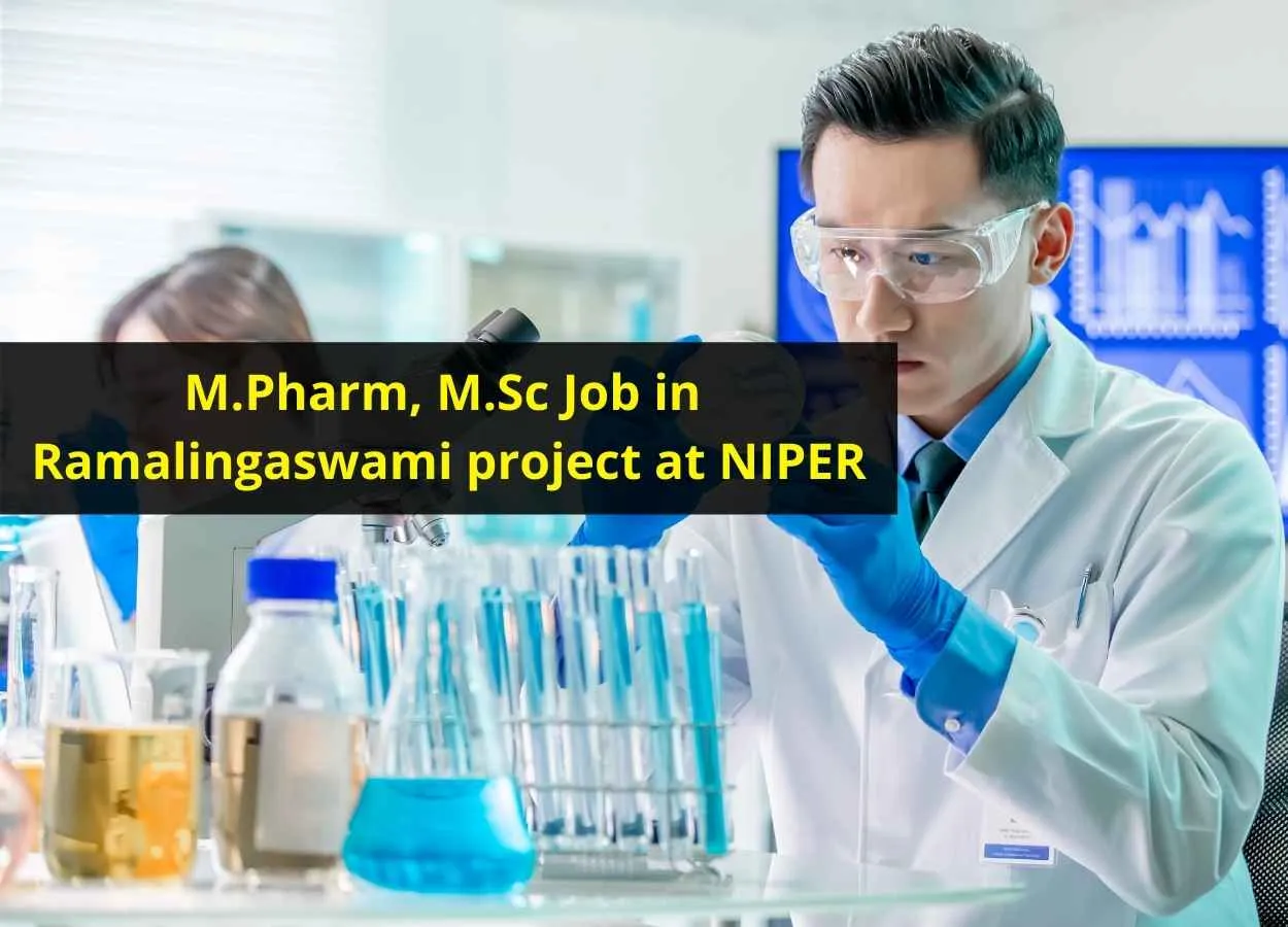 M.Pharm, M.Sc Job in Ramalingaswami project at NIPER