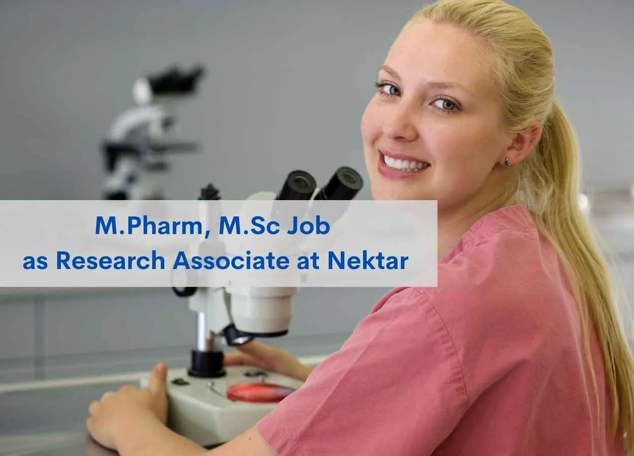 Opportunity for M.Pharm, M.Sc as Research Associate at Nektar Therapeutics