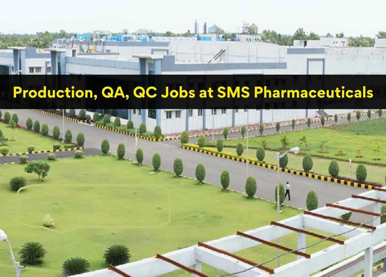 Production, QA, QC Jobs at SMS Pharmaceuticals Ltd | B.Pharm, M.Sc apply