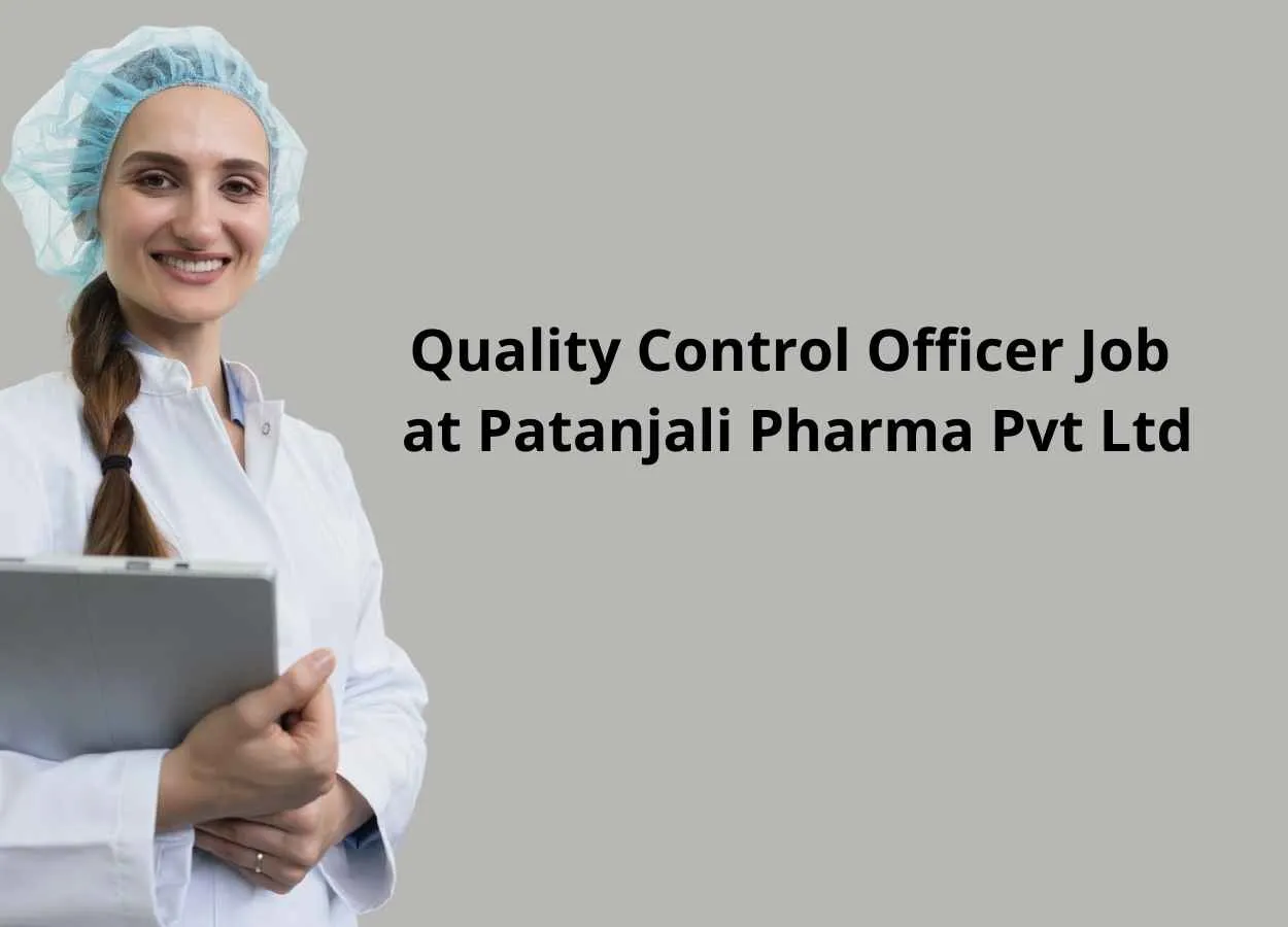Quality Control Officer Job at Patanjali Pharma Pvt Ltd