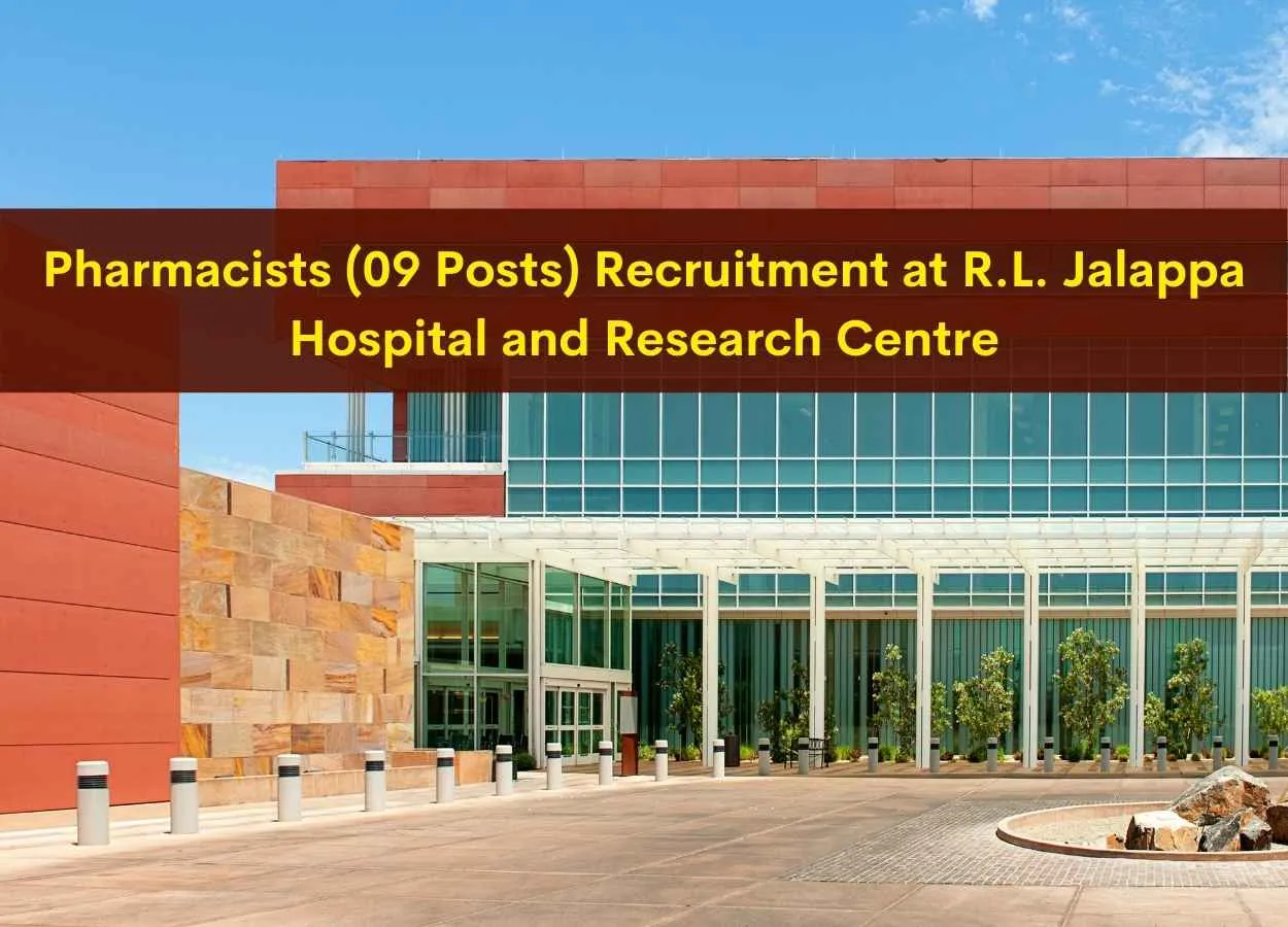 Recruitment for Pharmacists at R.L. Jalappa Hospital and Research Centre
