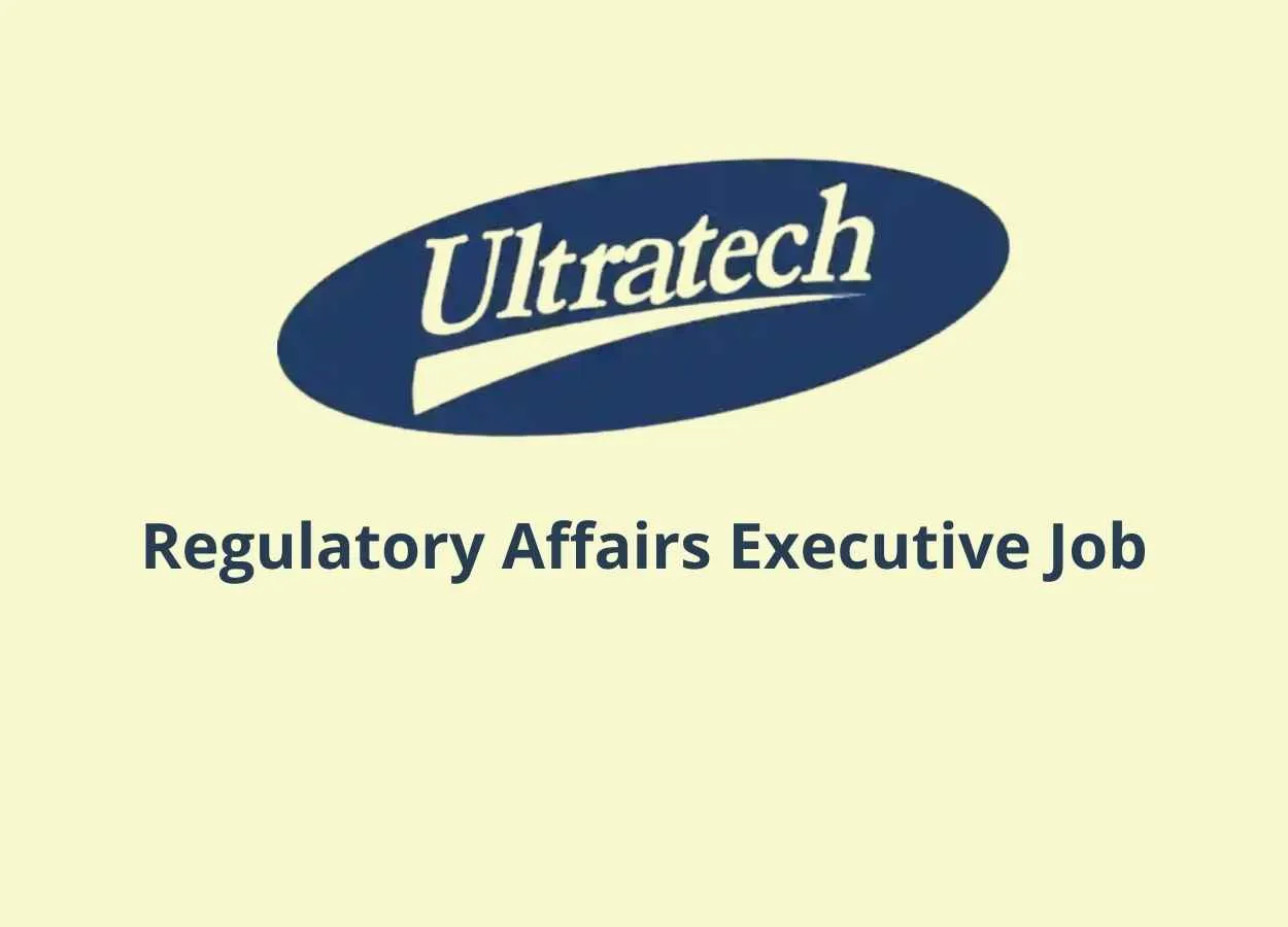 Work as Regulatory Affairs Executive at Ultratech India Limited