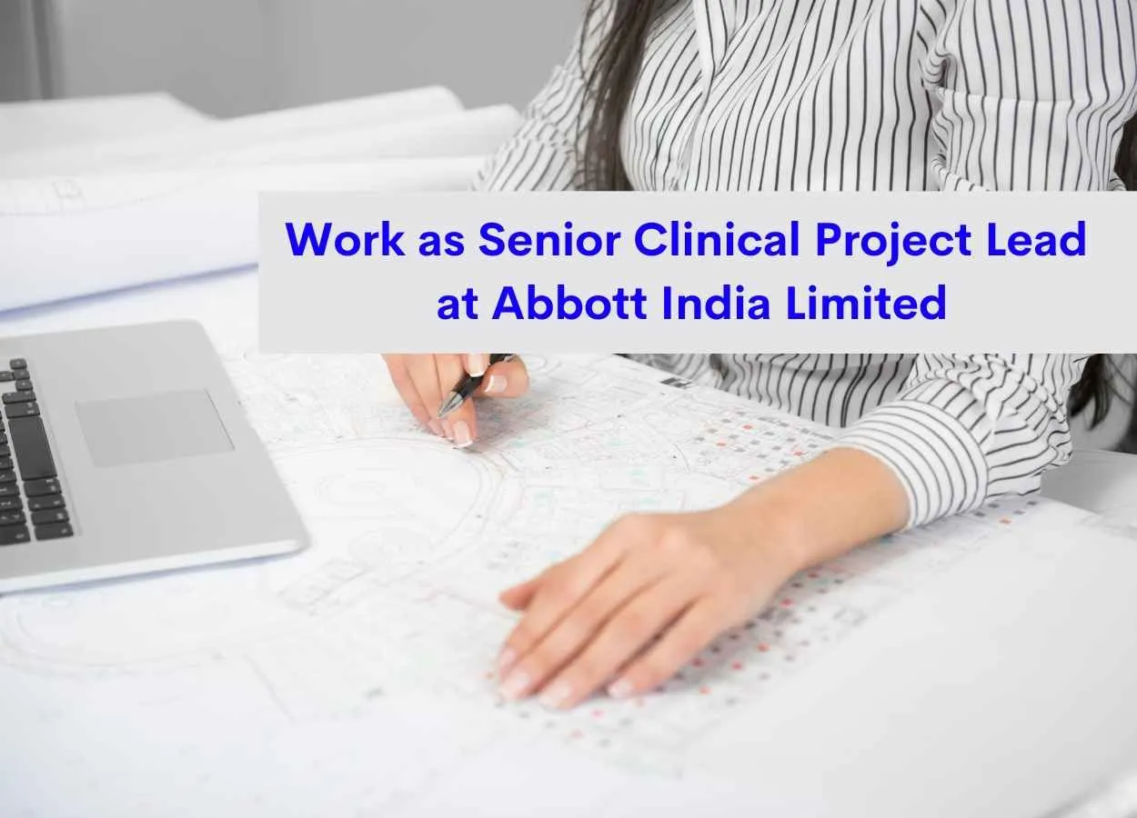 Work as Senior Clinical Project Lead at Abbott India Limited
