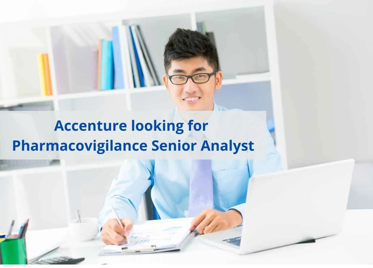 Accenture looking for Pharmacovigilance Senior Analyst