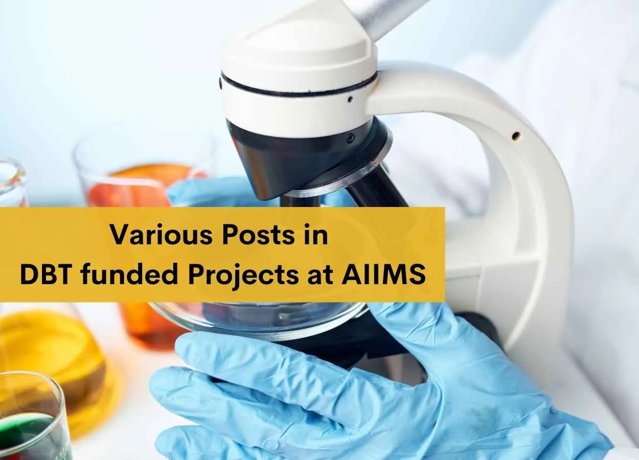 Applications are invited for the various posts in DBT funded Projects at AIIMS