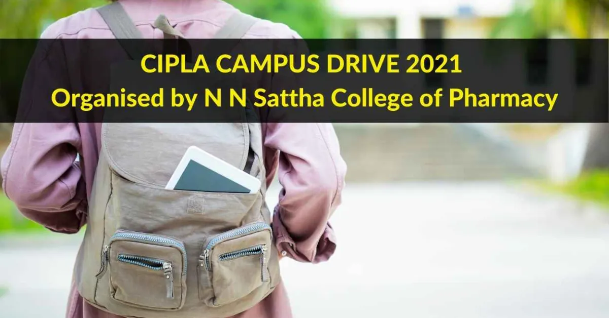 CIPLA CAMPUS DRIVE 2021 Organised by N N Sattha College of Pharmacy