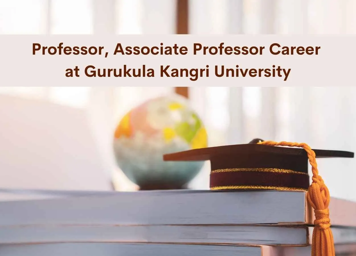Career for Professor, Associate Professor at Gurukula Kangri University 