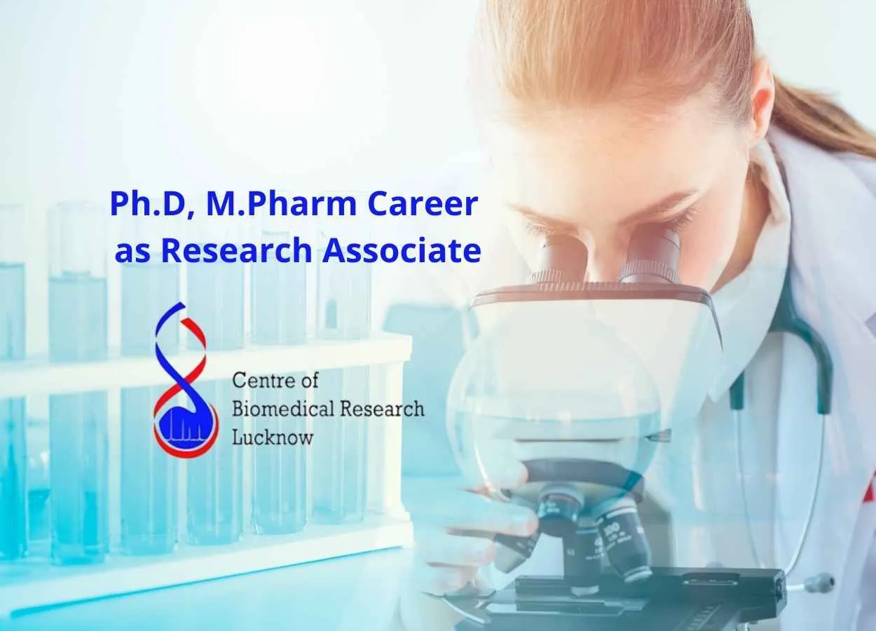 Career for Ph.D, M.Pharm as Research Associate at Centre of Bio-Medical Research