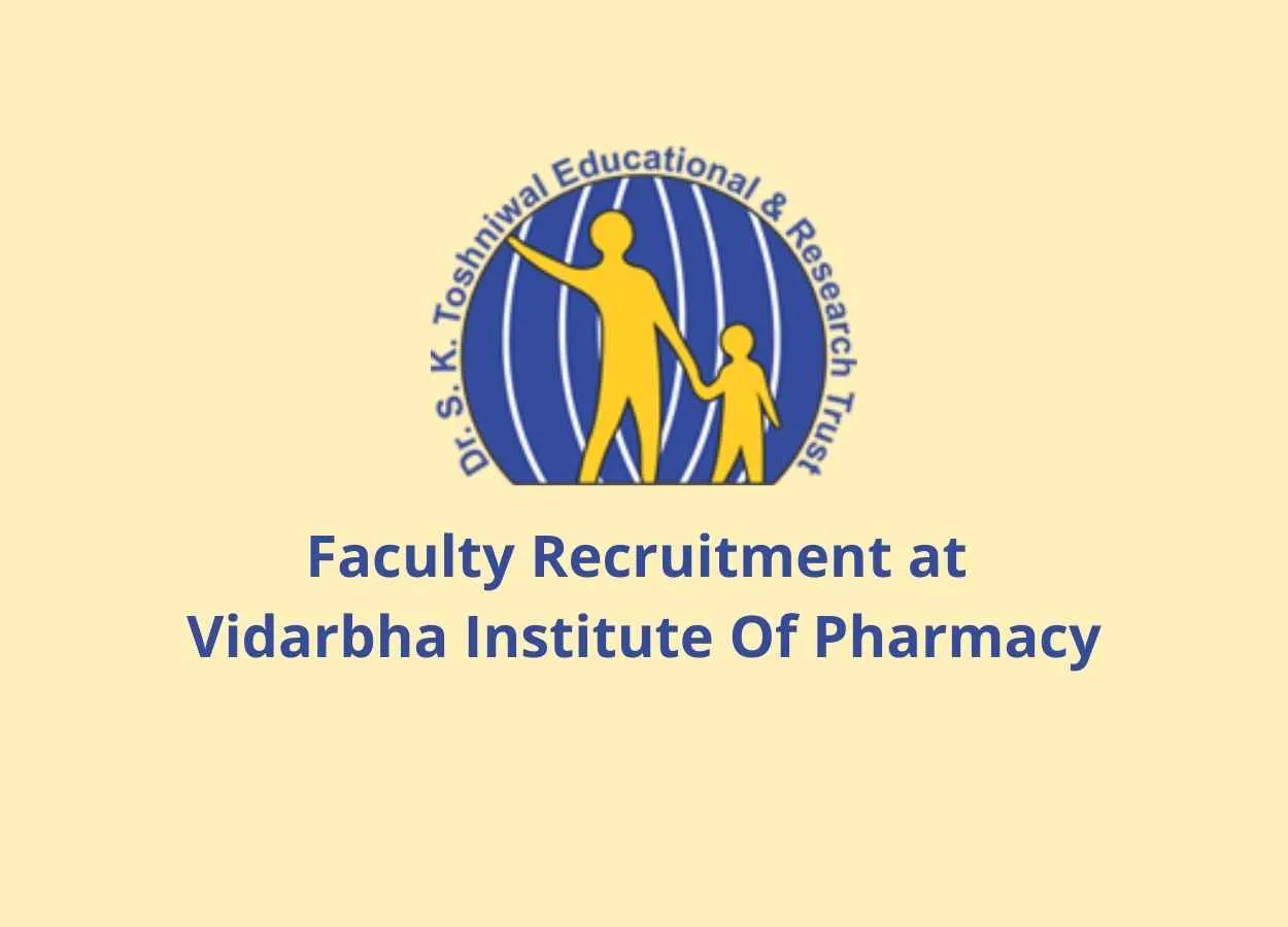 Faculty Recruitment at Vidarbha Institute Of Pharmacy