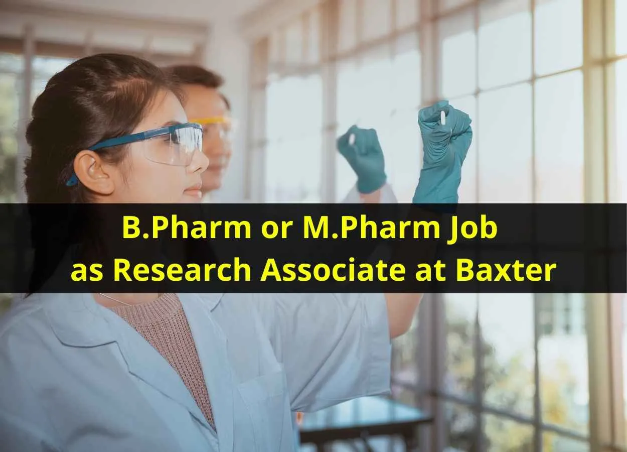 Job for B.Pharm or M.Pharm as Research Associate at Baxter