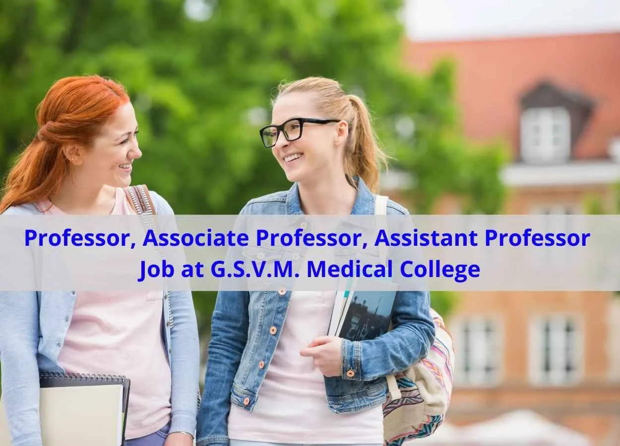 Job for Professor, Associate Professor, Assistant Professor at G.S.V.M. Medical College
