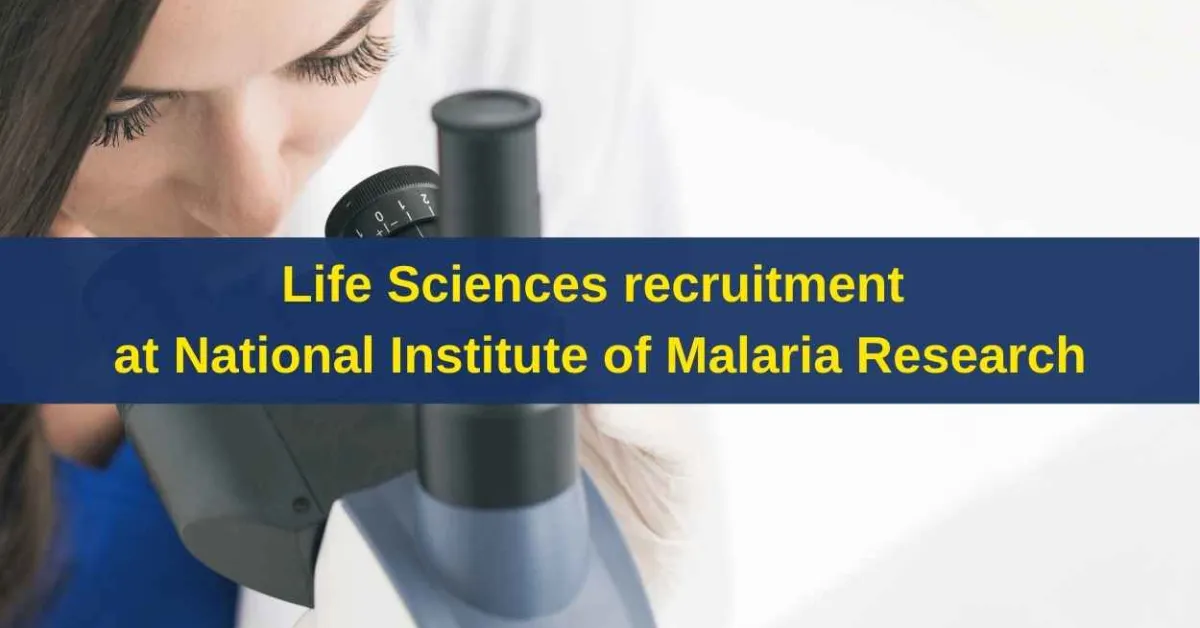 Life Sciences recruitment at National Institute of Malaria Research