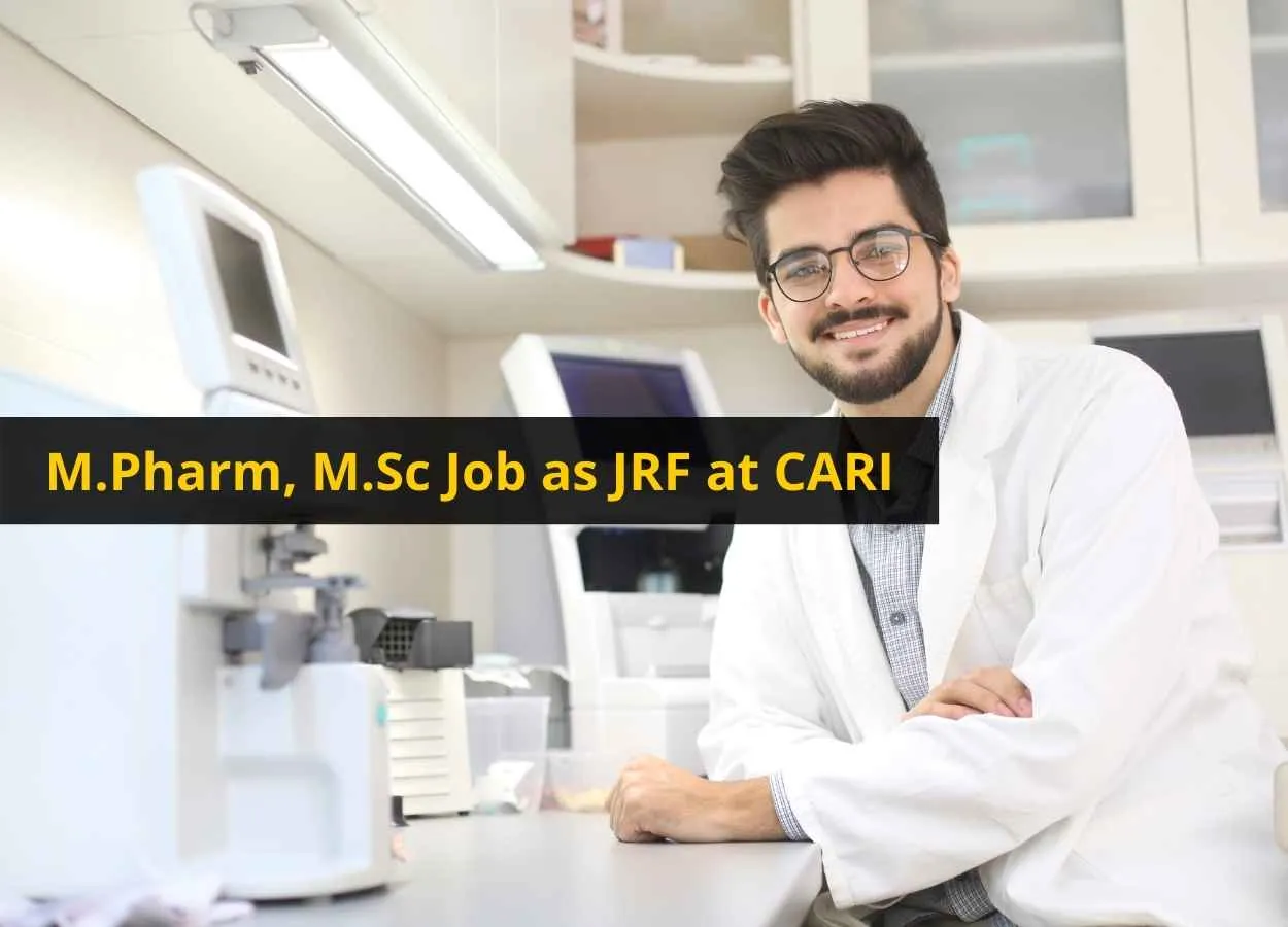 M.Pharm, M.Sc Job as Junior Research Fellow at CARI