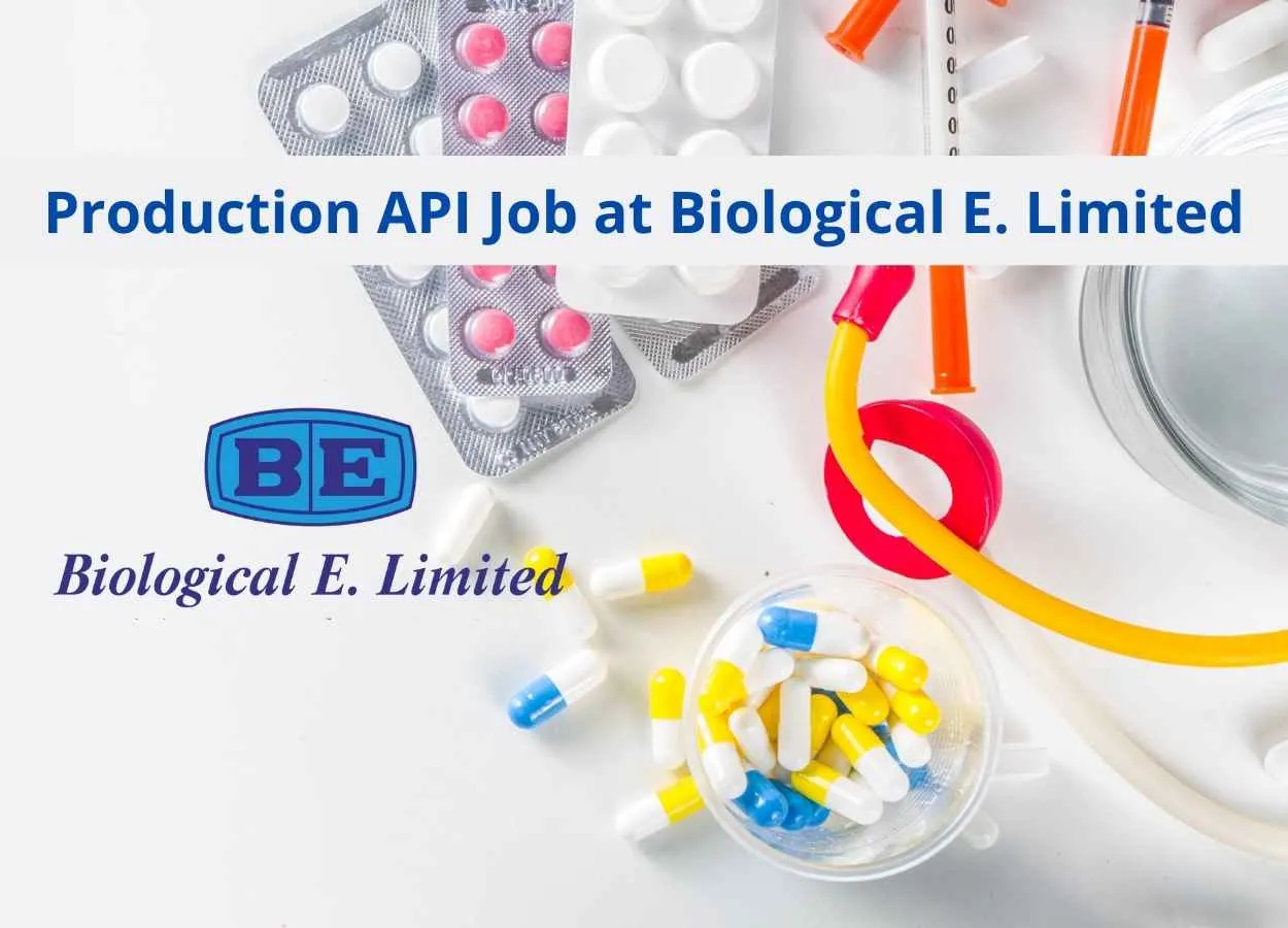 Production API Job at Biological E. Limited