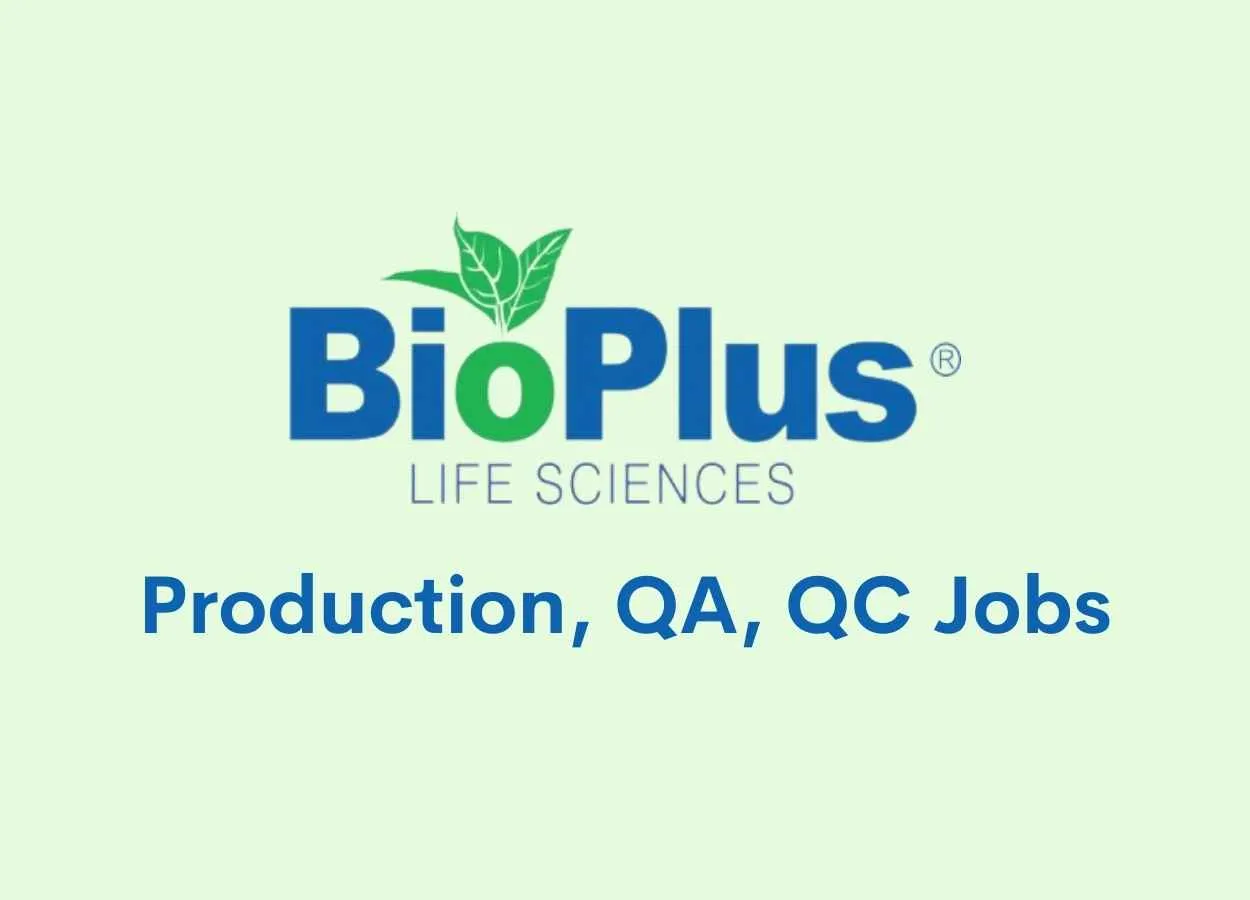 Production, QA, QC Jobs at Bioplus Life Sciences