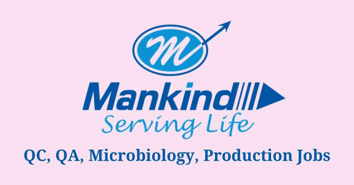 Walk in Drive for QC, QA, Microbiology, Production & Engineering at Mankind Pharma