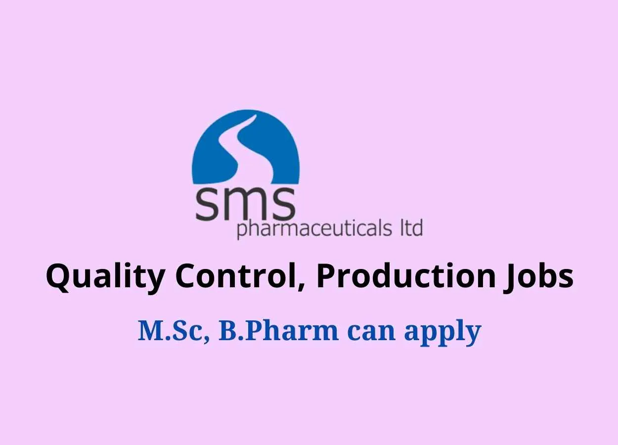 Quality Control, Production Jobs at SMS Pharmaceuticals Ltd