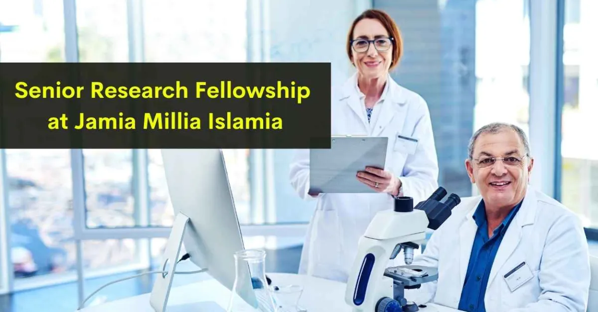 Senior Research Fellowship at Jamia Millia Islamia