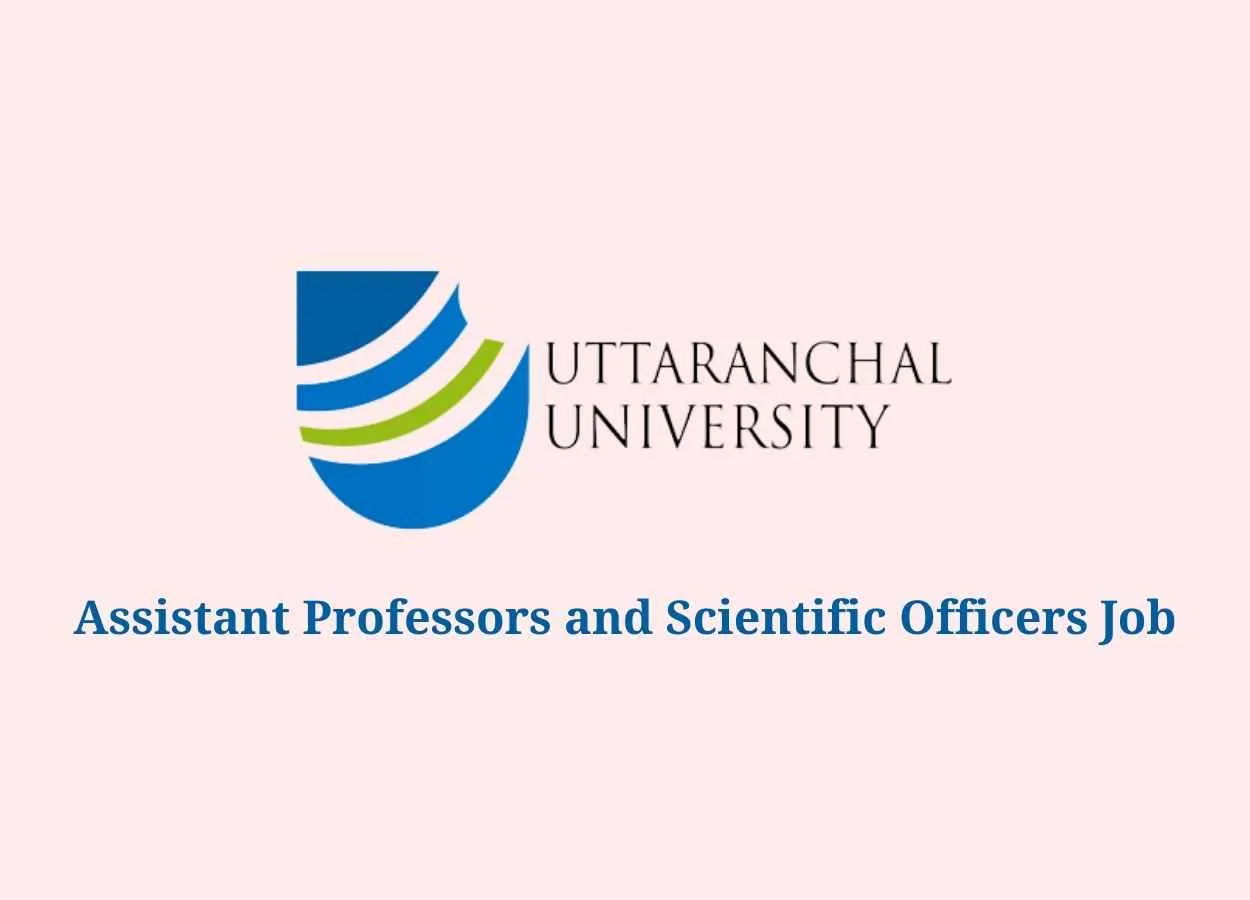 Vacancy for Assistant Professors and Scientific Officers at Uttaranchal University