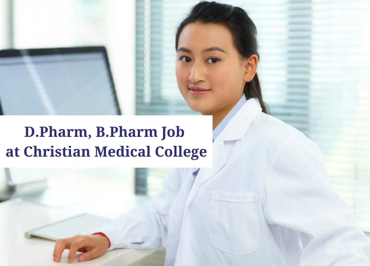 Vacancy for D.Pharm, B.Pharm in Pharmacy Services and Peripheral Units at Christian Medical College