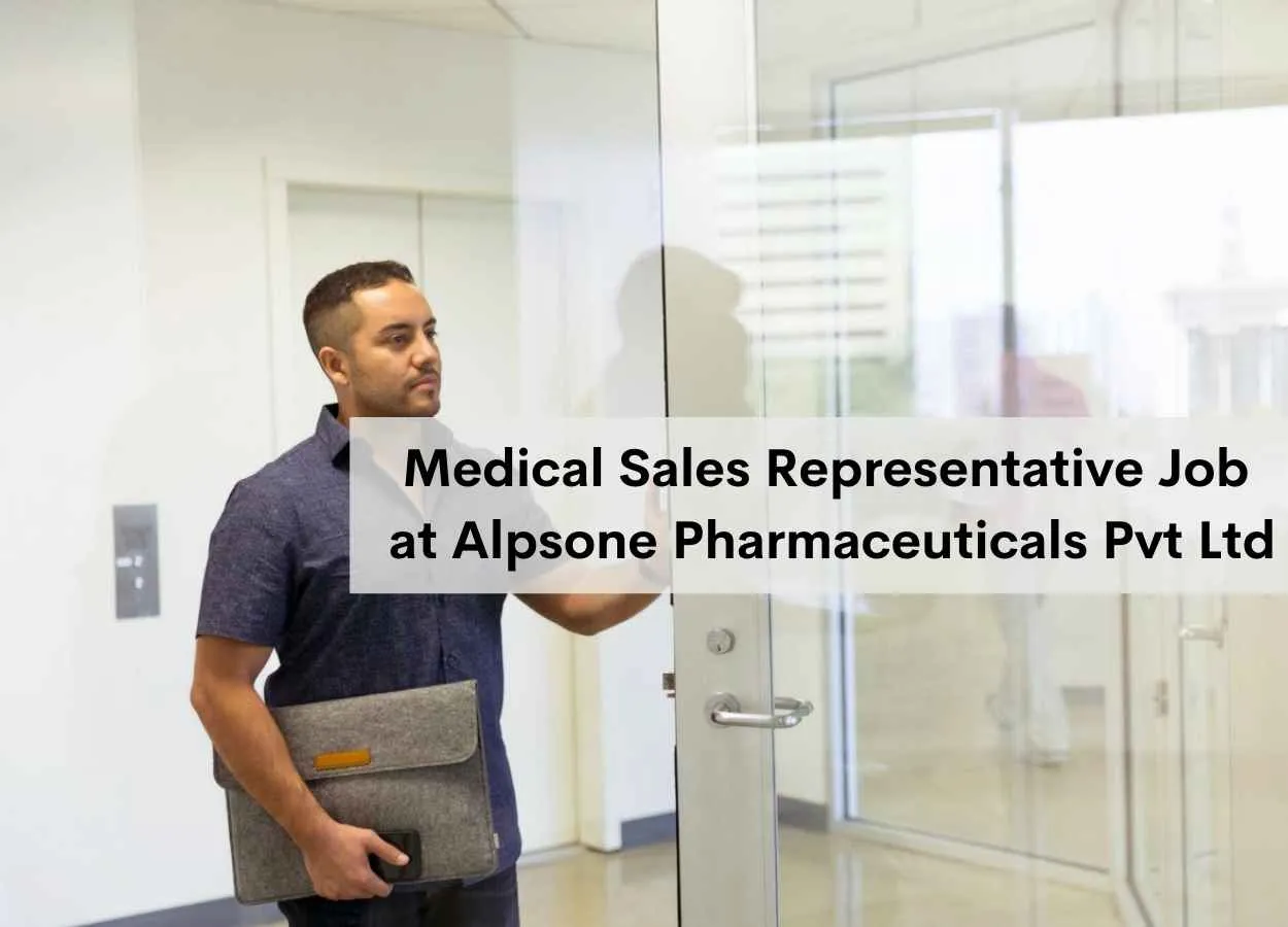Vacancy for Medical Sales Representative at Alpsone Pharmaceuticals Pvt Ltd