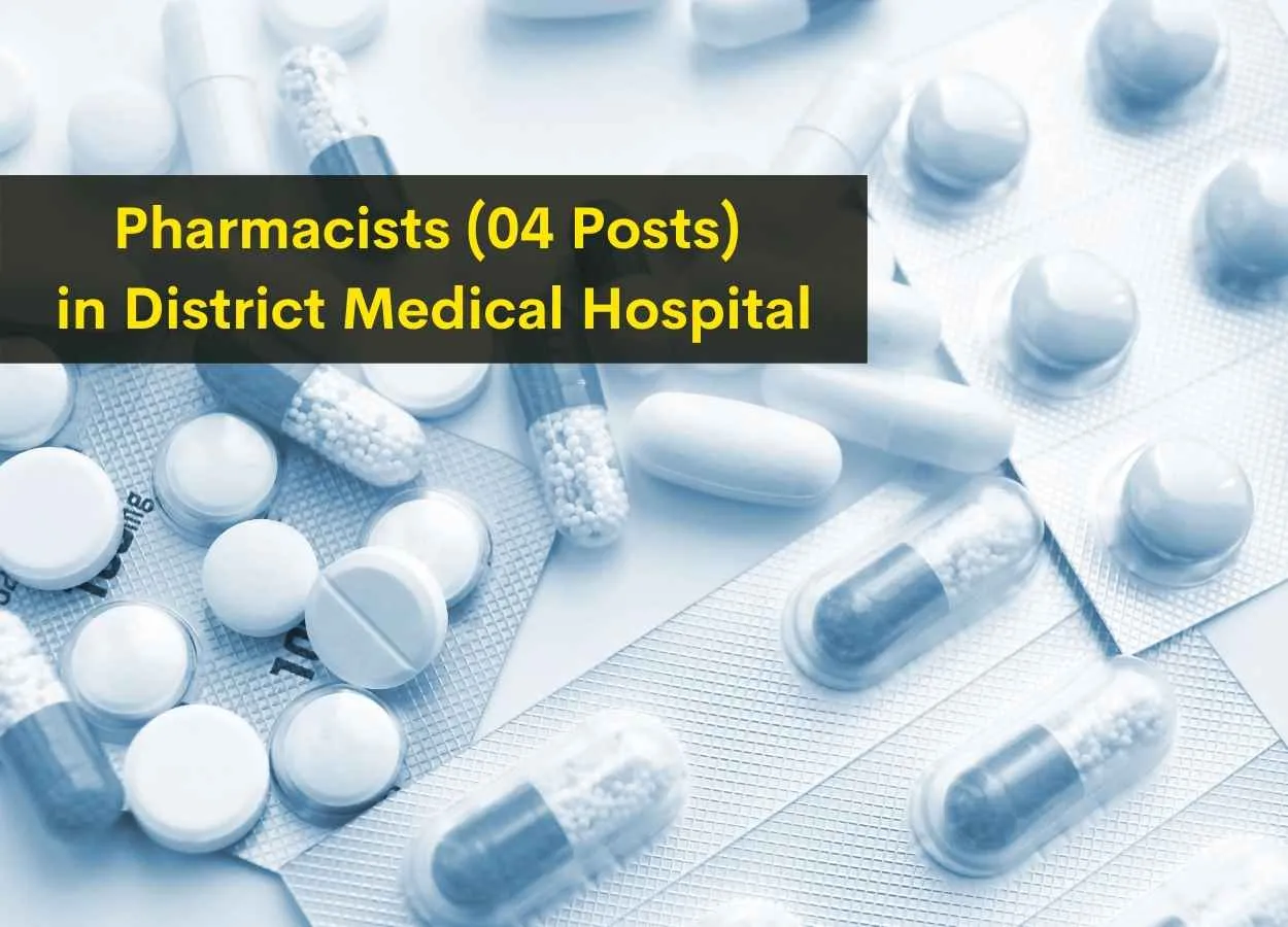 Vacancy for Pharmacists (04 Posts) in District Medical Hospital, Khammam