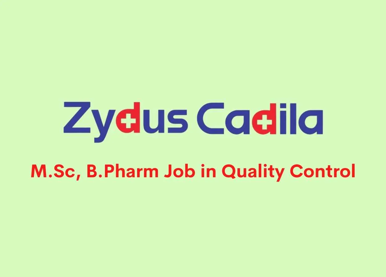Walk in interview for M.Sc, B.Pharm in Quality Control, Engineering at Zydus Cadila