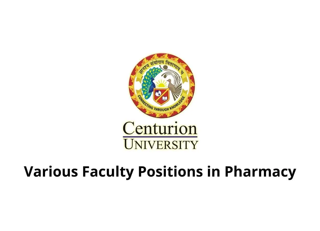 Applications are invited for Various Faculty positions in Pharmacy at Centurion University