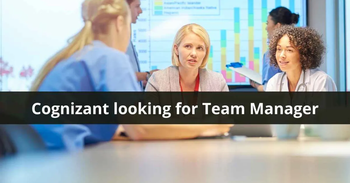 Cognizant looking for Team Manager
