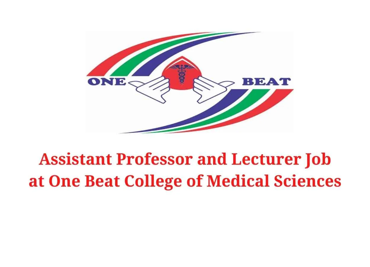Job for Assistant Professor and Lecturer at One Beat College of Medical Sciences