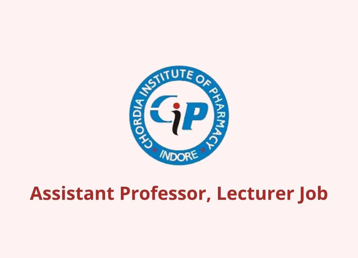 Job for Assistant Professor, Lecturer at Chordia Institute of Pharmacy