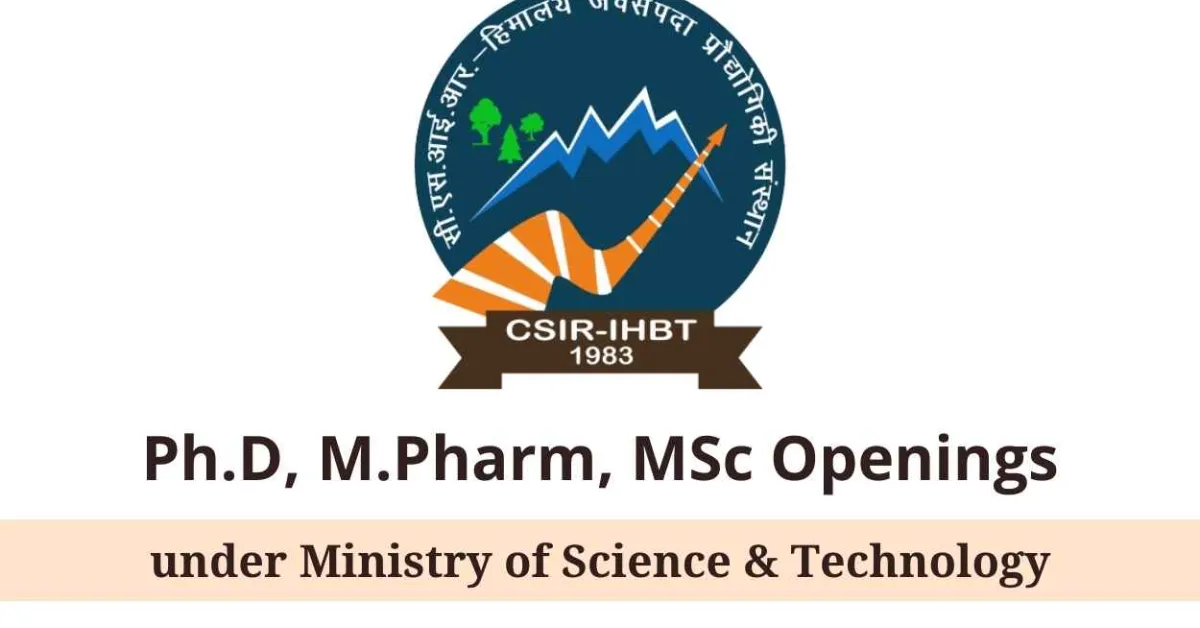 Jobs for Ph.D, M.Pharm, MSc under Ministry of Science & Technology, IHBT