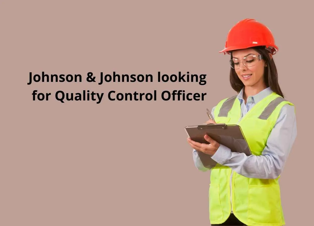 Johnson & Johnson looking for Quality Control Officer