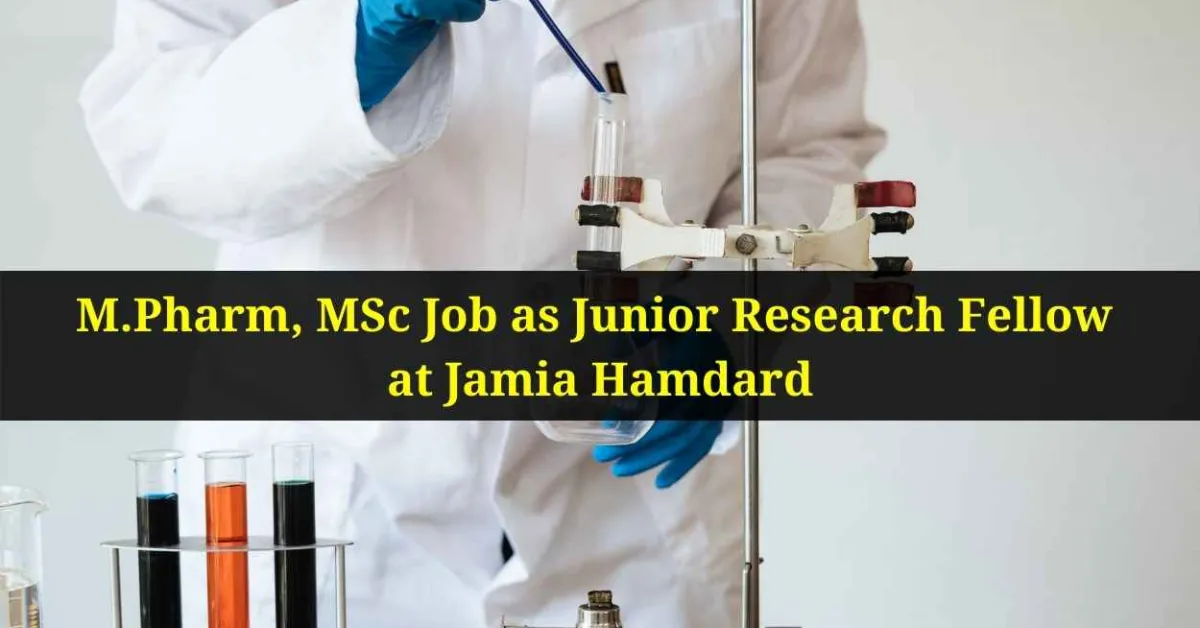 M.Pharm, MSc Job as Junior Research Fellow at Jamia Hamdard