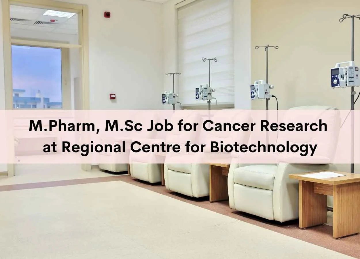 M.Pharm, M.Sc Job for Cancer Research at Regional Centre for Biotechnology