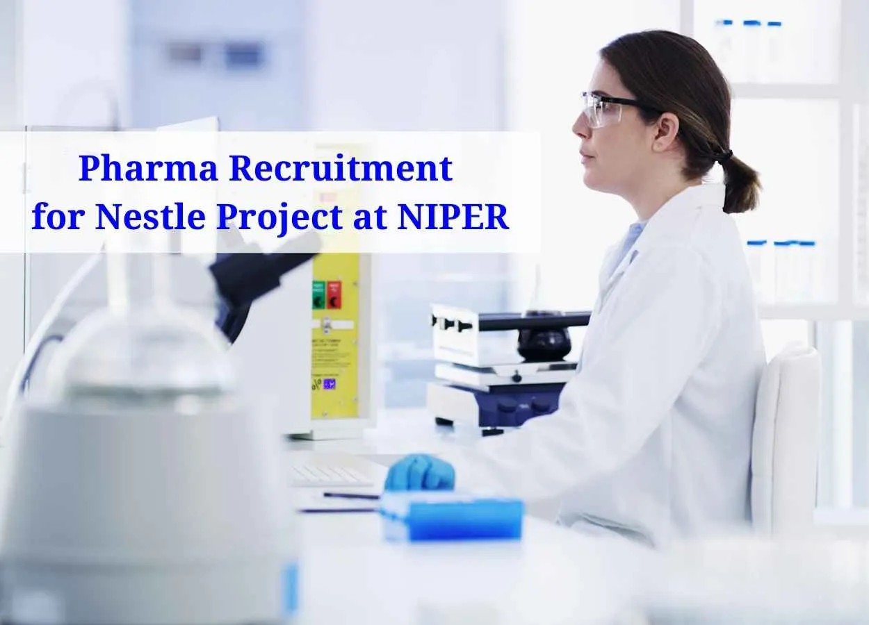 Pharma Recruitment for Nestle Project at NIPER