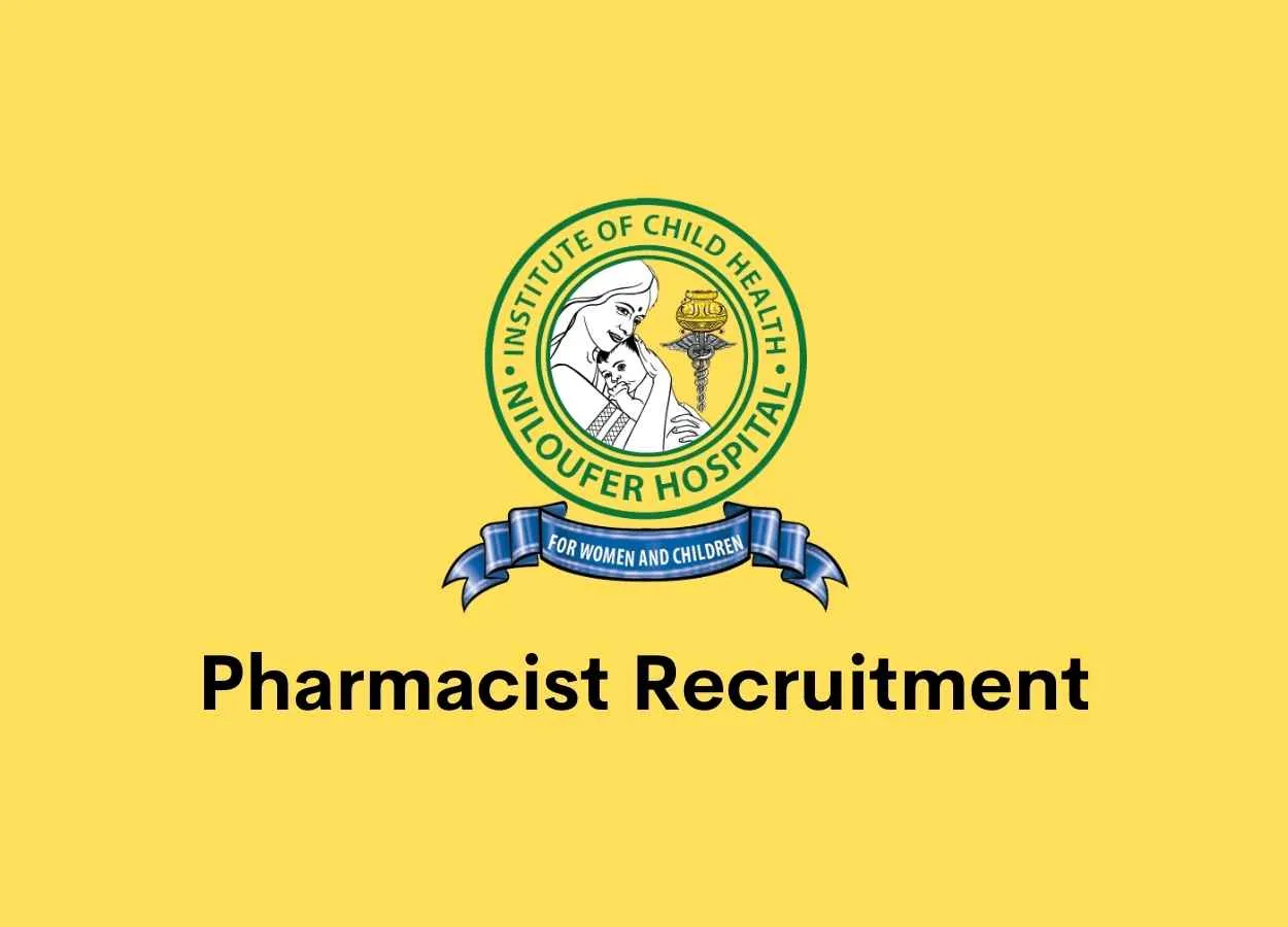 Vacancy for Pharmacist at Niloufer Hospital