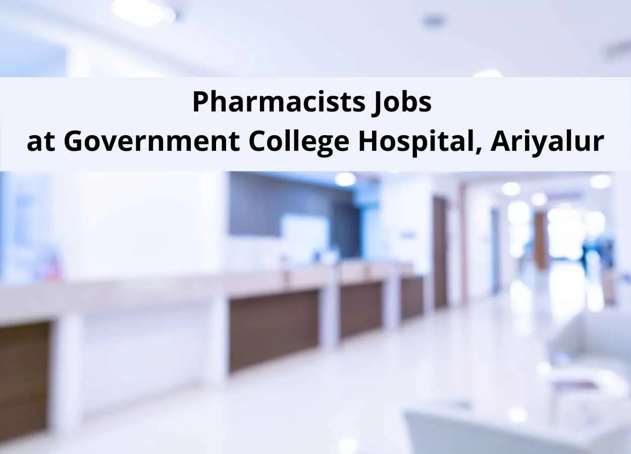 Vacancy for Pharmacists at Government College Hospital