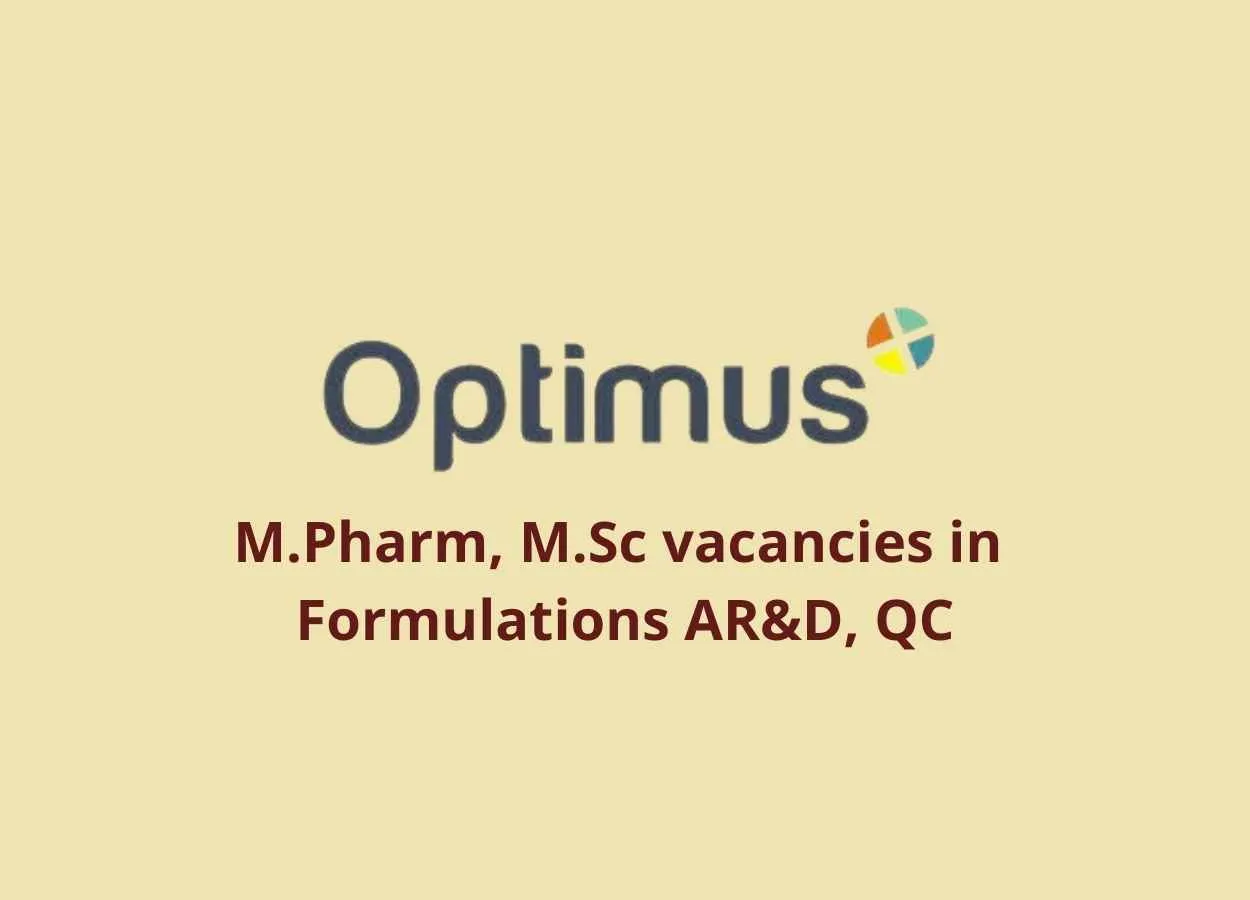 Walk in interview for M.Pharm, M.Sc in Formulations AR&D, QC at Optimus