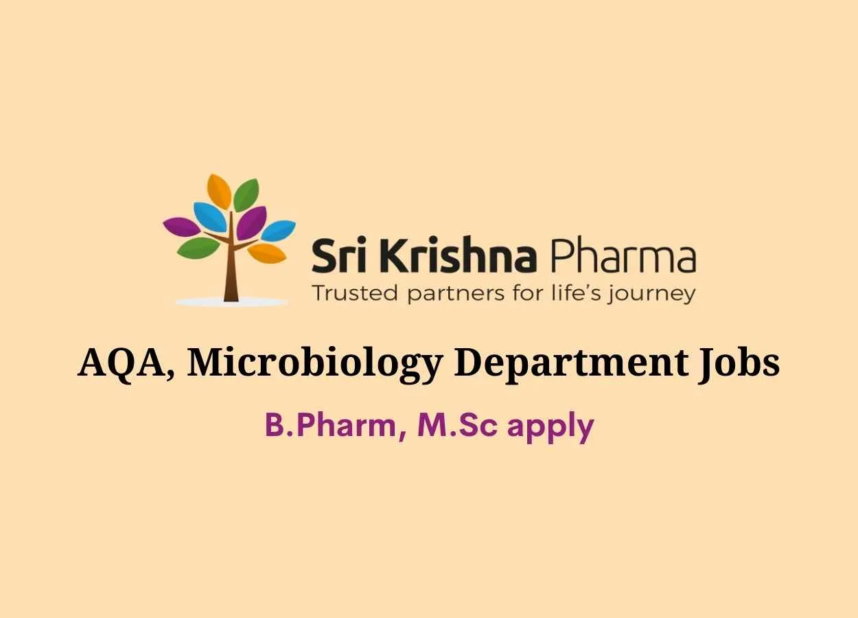 walk-in interviews for AQA, Microbiology Department at Sri Krishna Pharmaceuticals Ltd