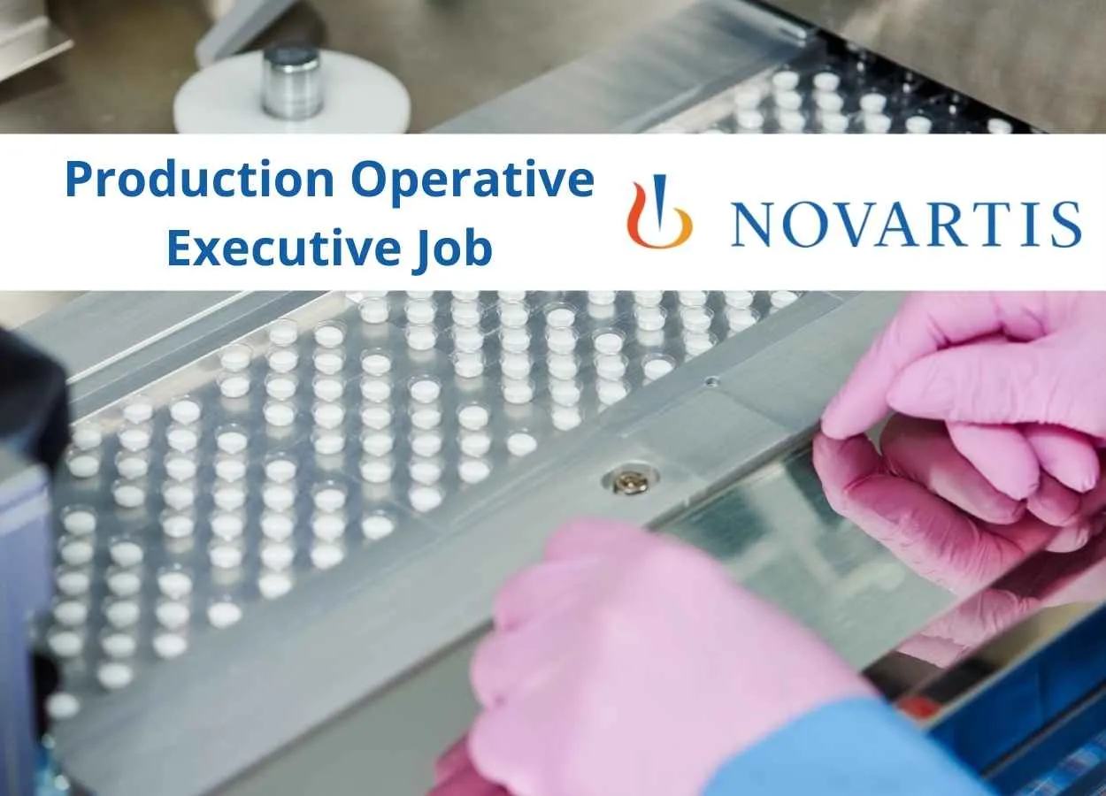 Work as Production Operative Executive at Novartis