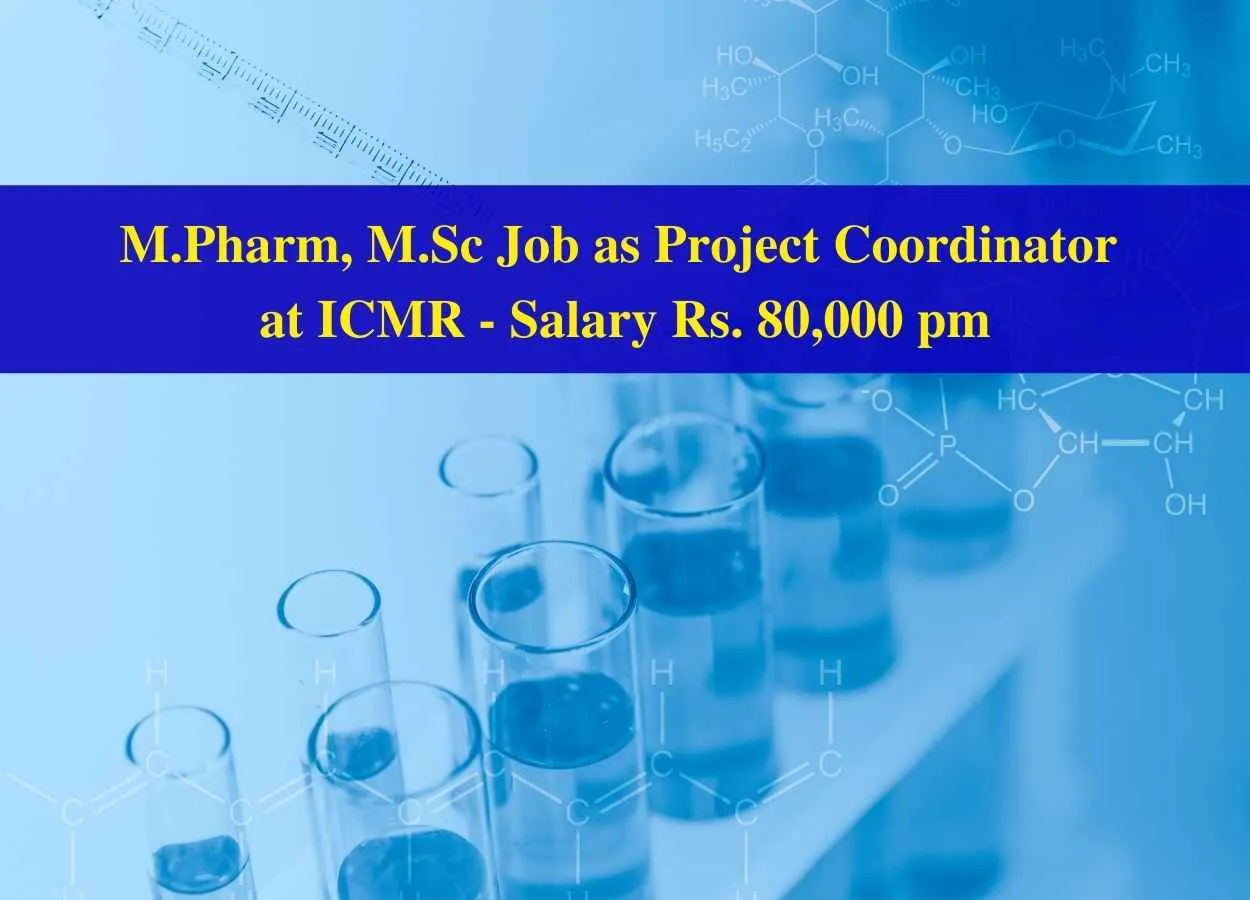Career for M.Pharm, M.Sc as Project Coordinator at ICMR