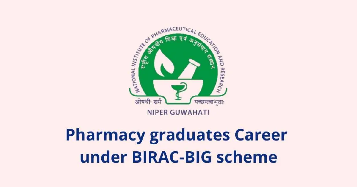Career for Pharmacy graduates under BIRAC-BIG scheme at NIPER