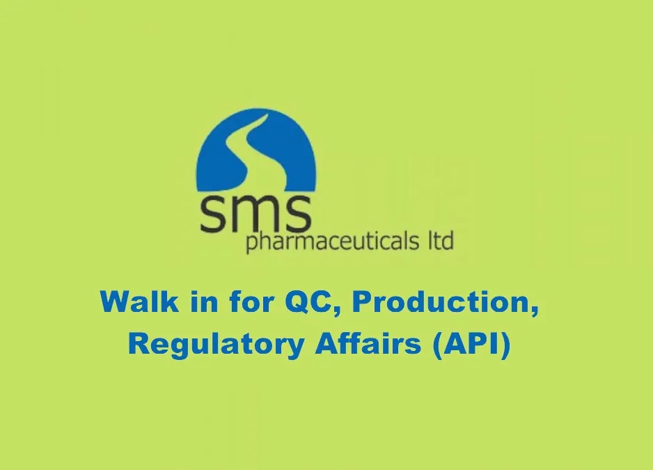 Walk in for QC, Production, Regulatory Affairs at SMS Pharmaceuticals