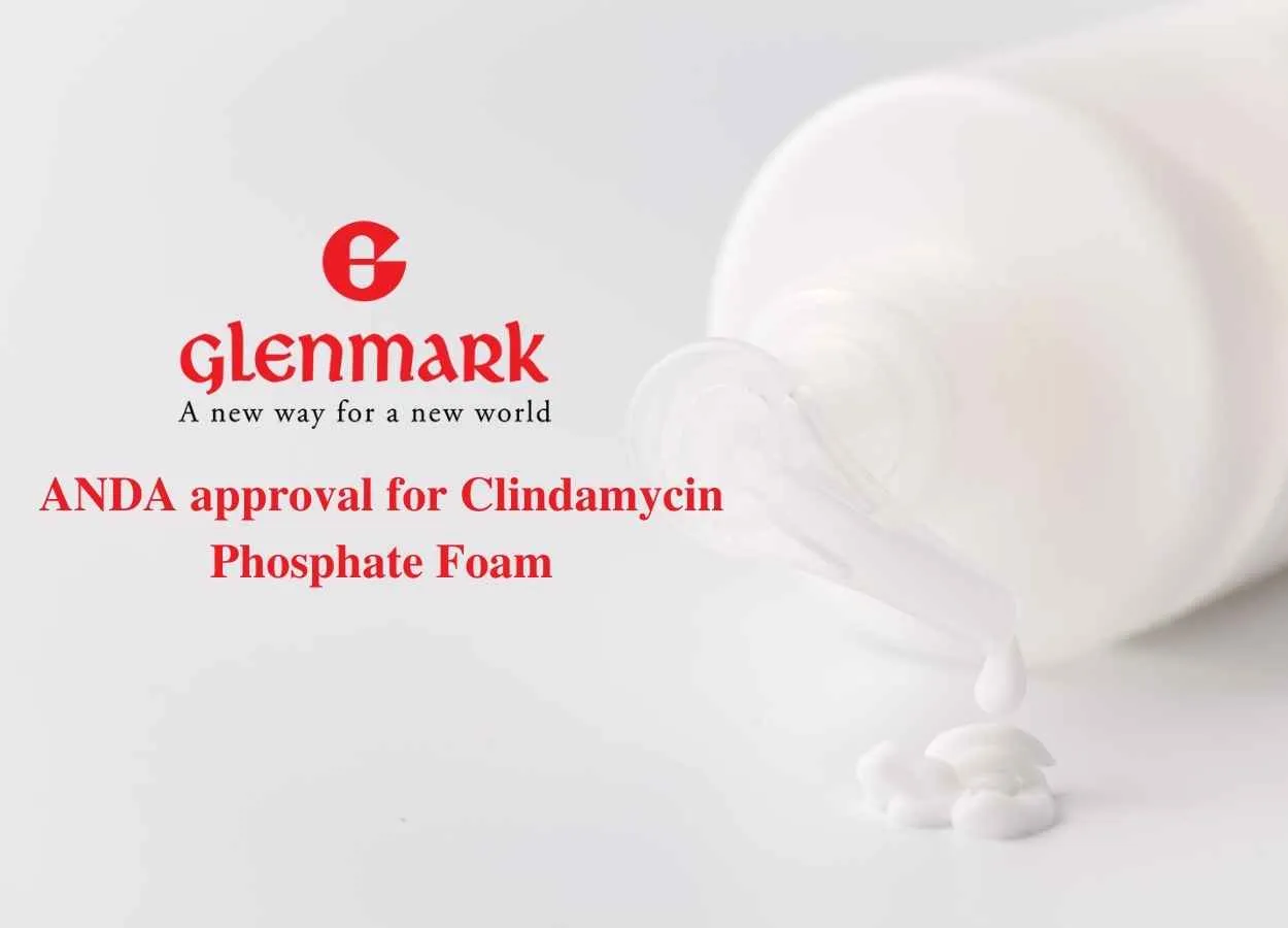 Glenmark Pharmaceuticals receives ANDA approval for Clindamycin Phosphate Foam