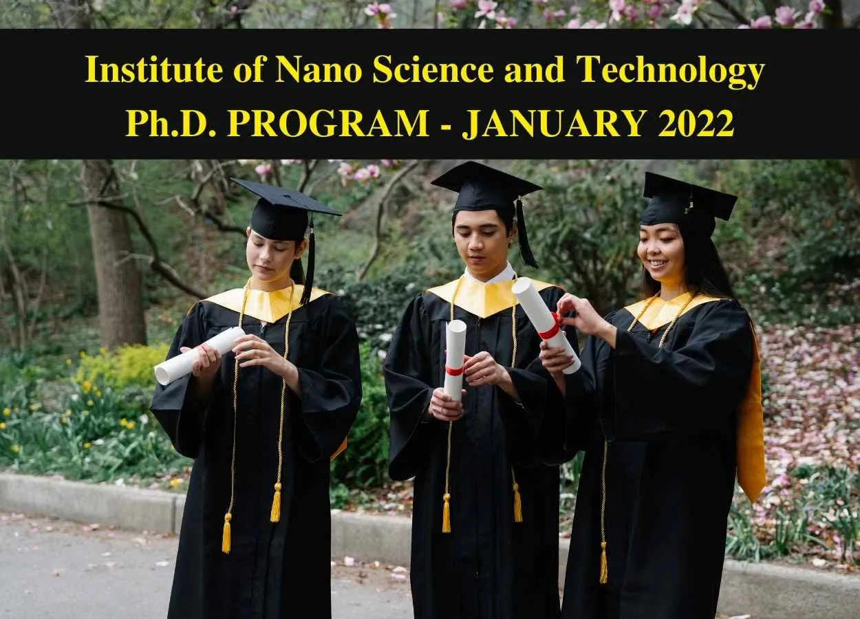 Institute of Nano Science and Technology Ph.D. PROGRAM - JANUARY 2022 