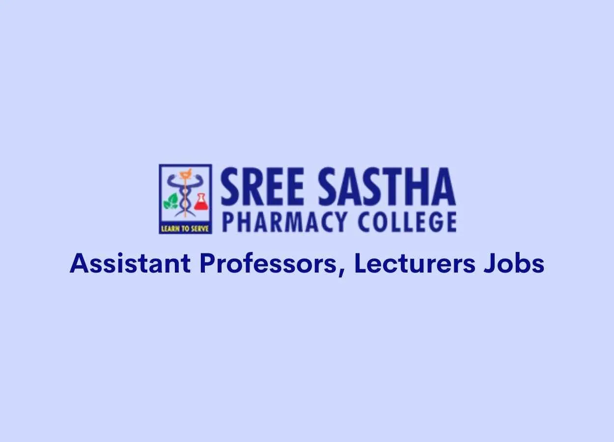 Job for Assistant Professors, Lecturers at Sree Sastha Pharmacy College