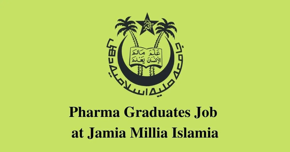 Job for Pharma Graduates under Ministry of Science & Technology, Jamia Millia Islamia